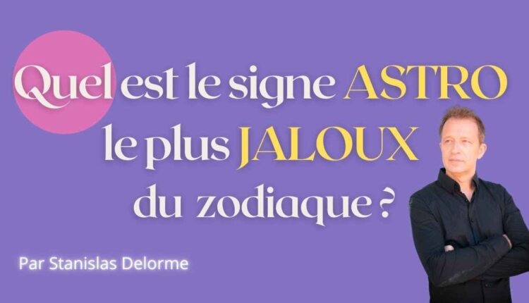 les signe astrologiques les plus jaloux du zodiaque !