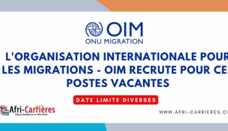 L’ Organisation Internationale pour les Migrations (OIM)